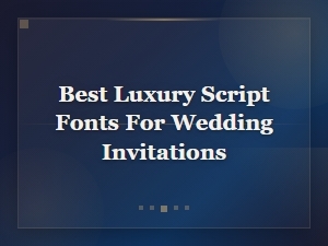 Best Luxury Script Fonts for Wedding Invitations | High-End Typefaces
