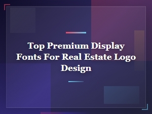Best premium display fonts for real estate logos